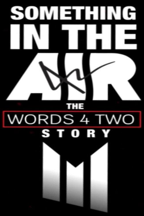 Something in the Air: The Words Four Two Story 2024 official movie poster