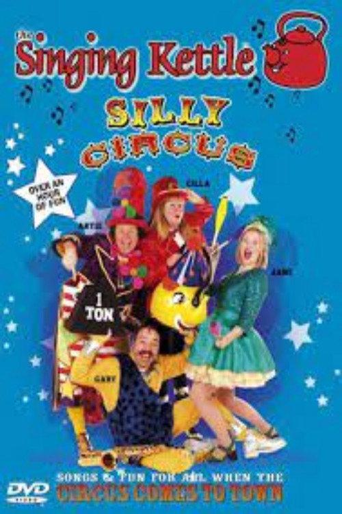The Singing Kettle - Silly Circus 2007 official movie poster
