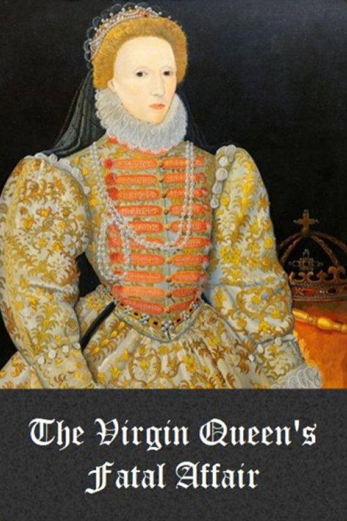 The Virgin Queen's Fatal Affair 2010 official movie poster