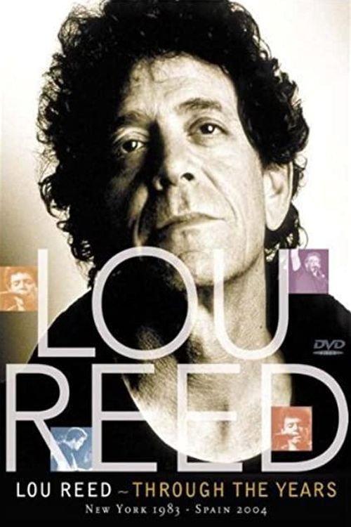 Lou Reed: Through the Years: New York 1983 - Spain 2004 2008 official movie poster