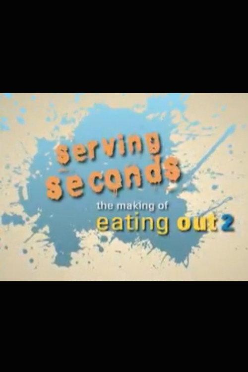 Serving Seconds: The Making of 'Eating Out 2' 2006 official movie poster