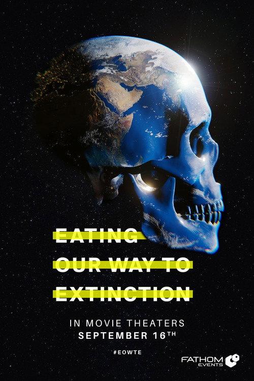 Eating Our Way to Extinction 2021 official movie poster