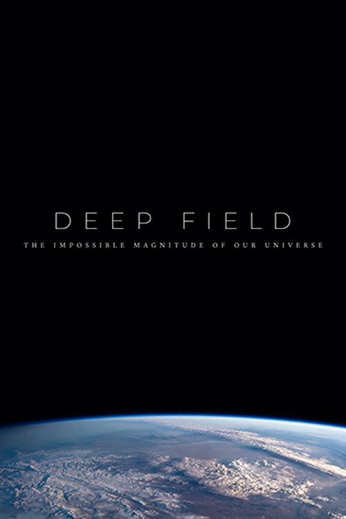 Deep Field: The Impossible Magnitude of our Universe 2018 official movie poster