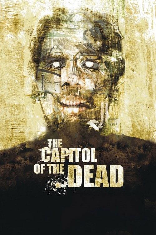 The Capitol of the Dead 2008 official movie poster