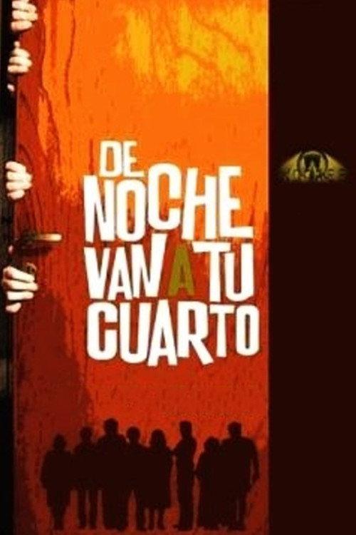 De noche van a tu cuarto 2005 official movie poster