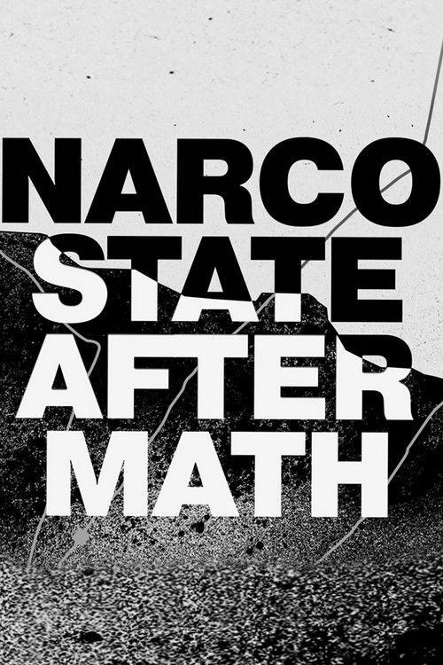 National Geographic Investigates: Narco State: Aftermath 2023 official movie poster