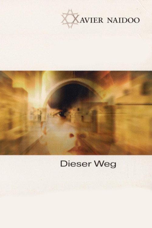 Xavier Naidoo - Dieser Weg 2015 official movie poster