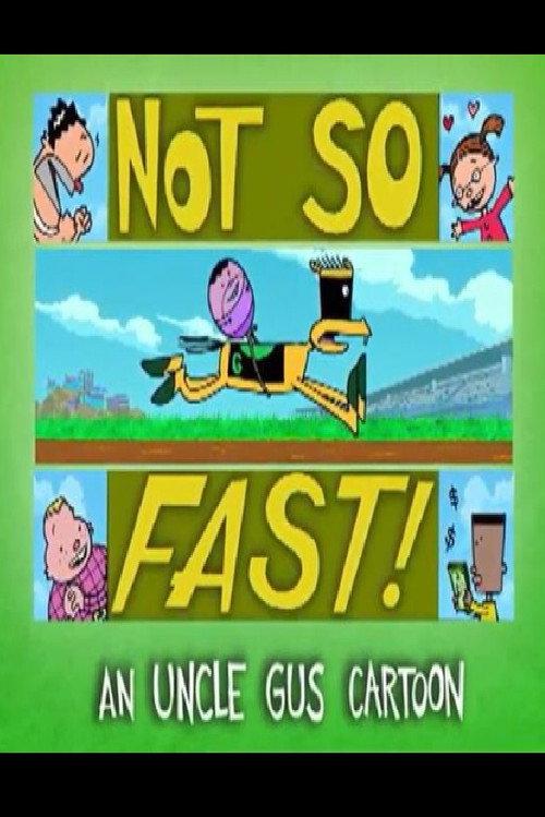 Uncle Gus: Not So Fast! 2001 official movie poster