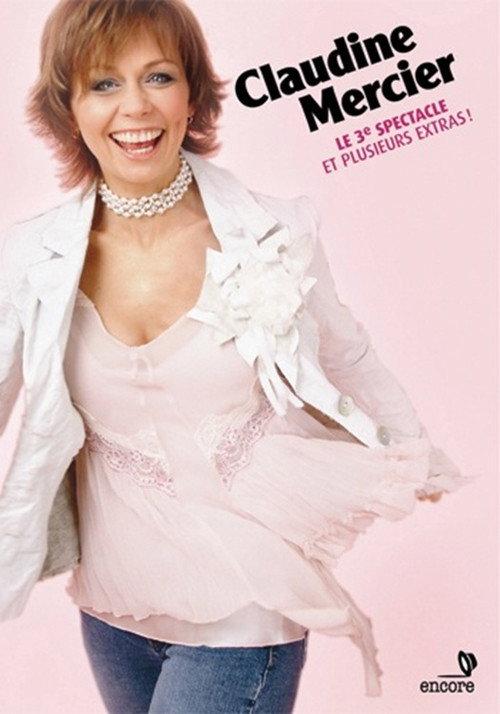 Claudine Mercier: Le 3ieme Spectacle 2007 official movie poster