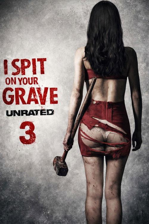 I Spit on Your Grave III: Vengeance Is Mine 2015 official movie poster