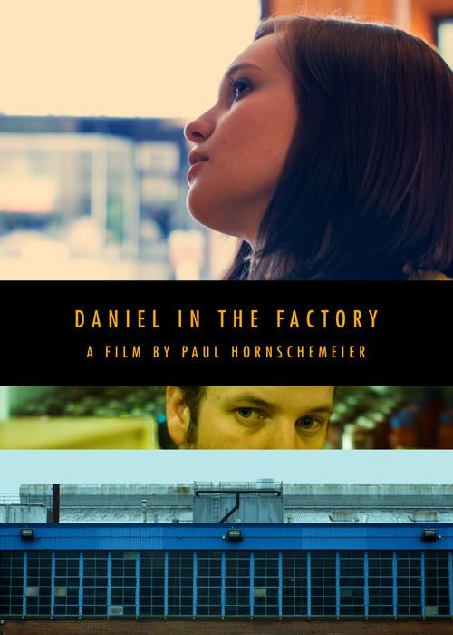 Daniel in the Factory 2013 official movie poster