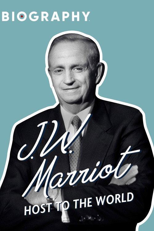 J.W. Marriott: Host to the World 1998 official movie poster