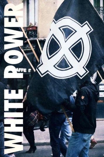 White Power: Inside Europe's Far-Right Movement 2024 official movie poster