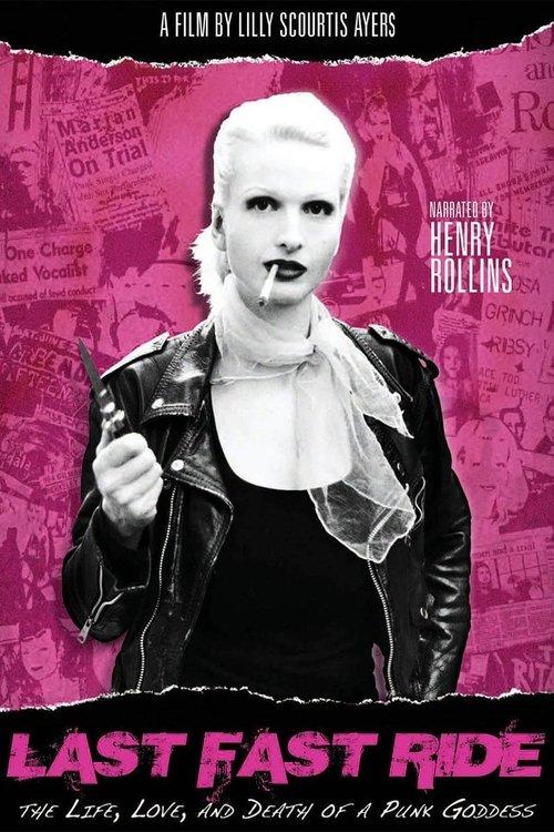Last Fast Ride: The Life, Love and Death of a Punk Goddess 2011 official movie poster