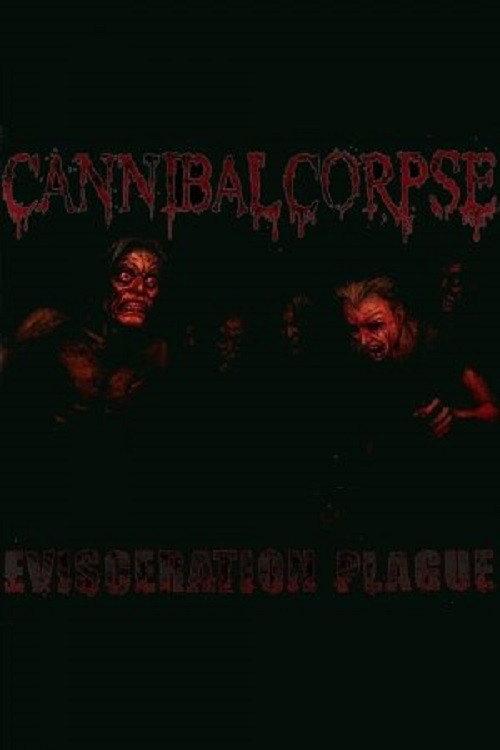 Cannibal Corpse: The Making of Evisceration Plague 2009 official movie poster