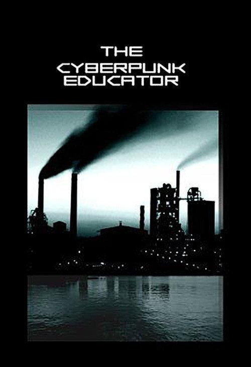 The Cyberpunk Educator 2003 official movie poster