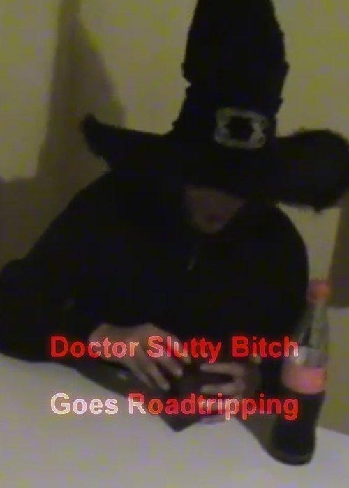 Doctor Slutty Bitch Goes Roadtripping 2008 official movie poster