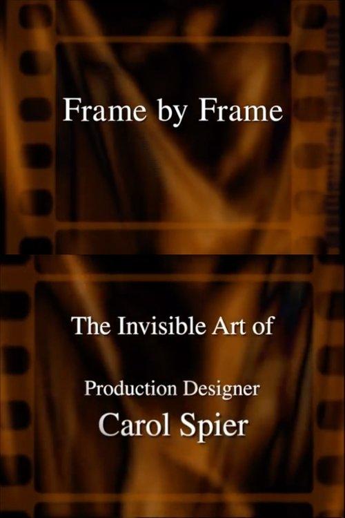 Frame by Frame: The Invisible Art of Production Designer Carol Spier 2000 official movie poster