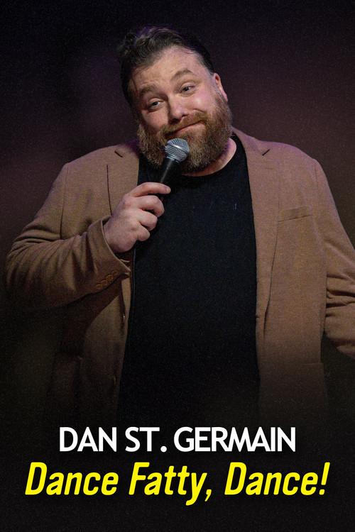 Dan St. Germain: Dance Fatty, Dance! 2024 official movie poster