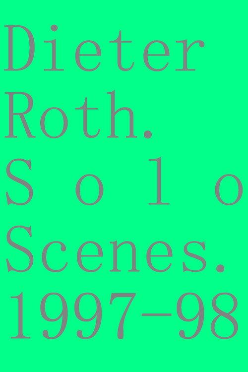 Dieter Roth. Solo Scenes. 1997-98 1998 official movie poster