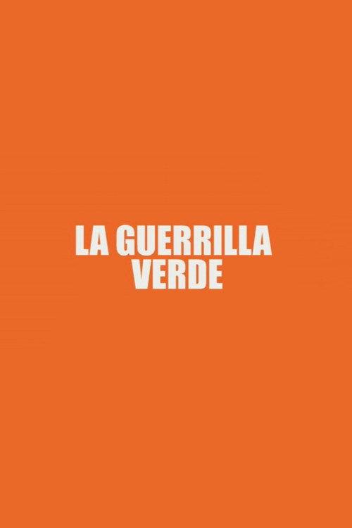 La Guerrilla Verde 2009 official movie poster