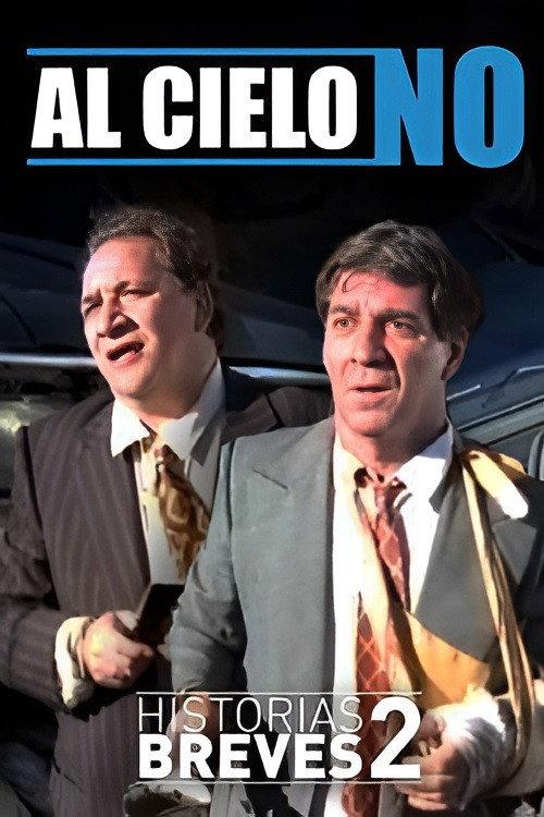 Historias Breves II: Al cielo, no 1996 official movie poster