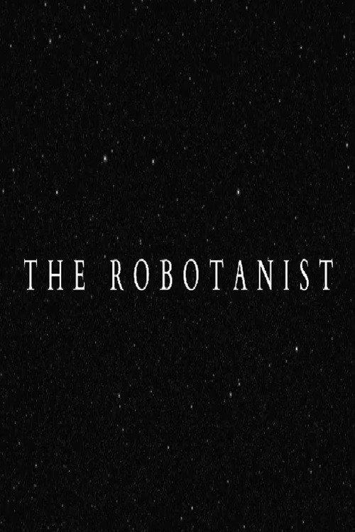 The Robotanist 2018 official movie poster