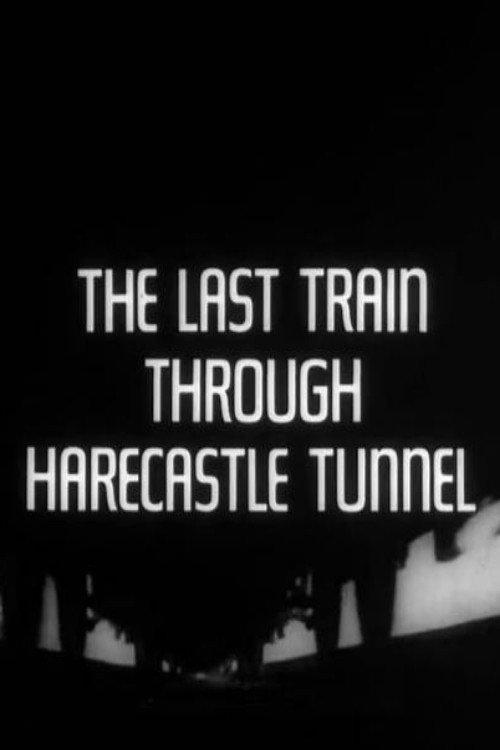 The Last Train Through Harecastle Tunnel 1969 official movie poster