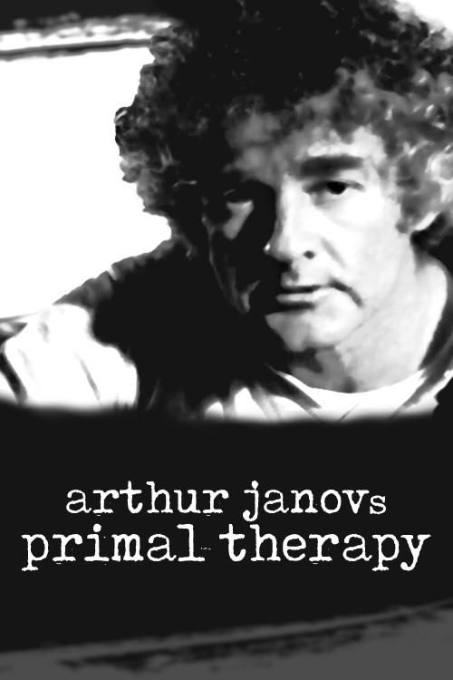 Arthur Janov's Primal Therapy 2018 official movie poster