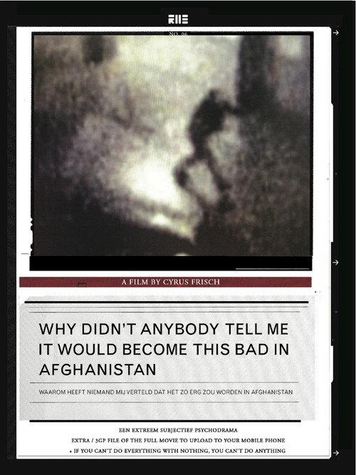 Why Didn't Anybody Tell Me It Would Become This Bad in Afghanistan 2007 official movie poster