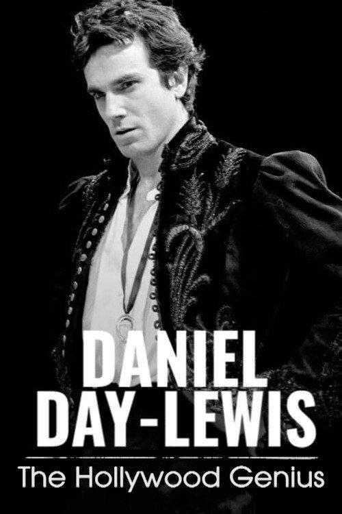 Daniel Day-Lewis: The Hollywood Genius 2021 official movie poster