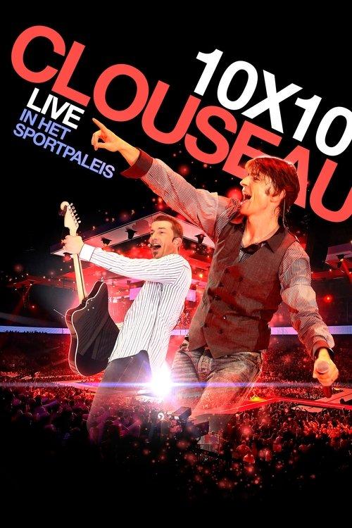 Clouseau: 10x10 - Live in het Sportpaleis 2010 official movie poster
