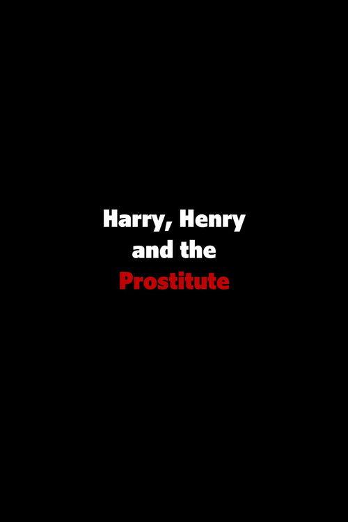 Harry, Henry and the Prostitute 2009 official movie poster