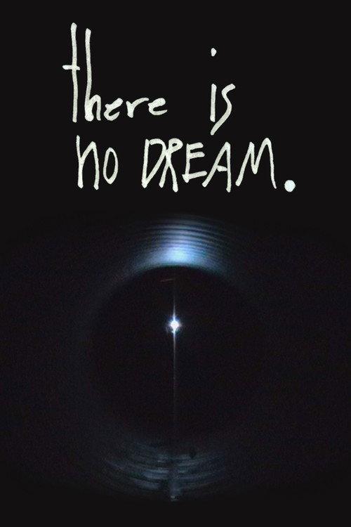 There is No Dream. 2025 official movie poster