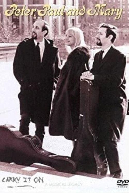 Peter, Paul & Mary: Carry It On 2004 official movie poster