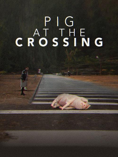 Pig at the Crossing 2024 official movie poster