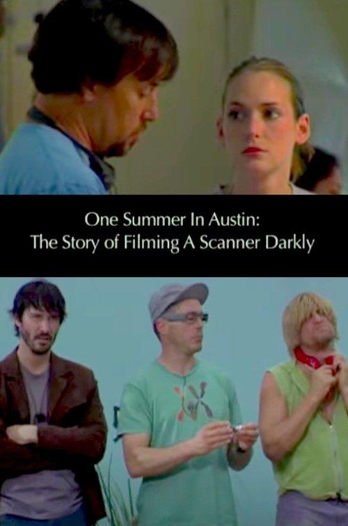 One Summer in Austin: The Story of Filming 'A Scanner Darkly' 2006 official movie poster