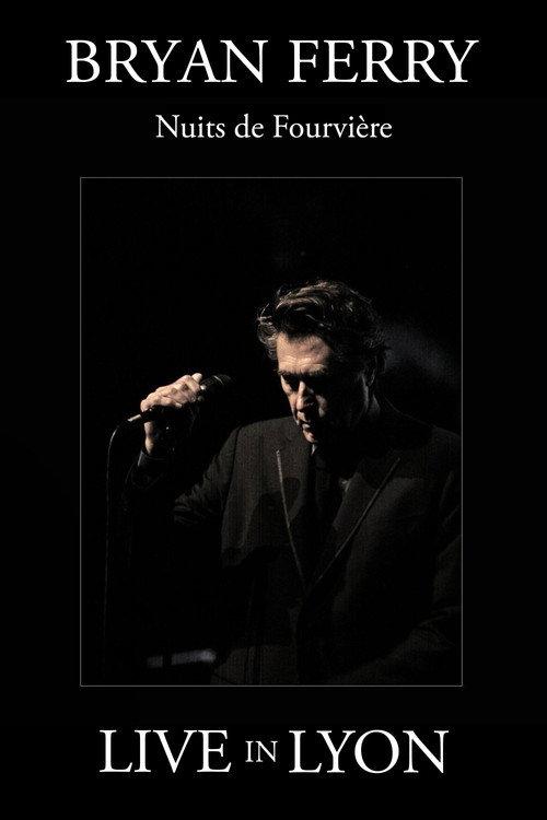 Bryan Ferry : Nuits de Fourviere (Live in Lyon) 2013 official movie poster