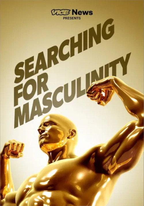 VICE News Presents: Searching for Masculinity 2024 official movie poster