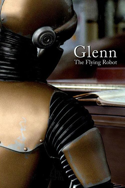 Glenn, the Flying Robot 2011 official movie poster
