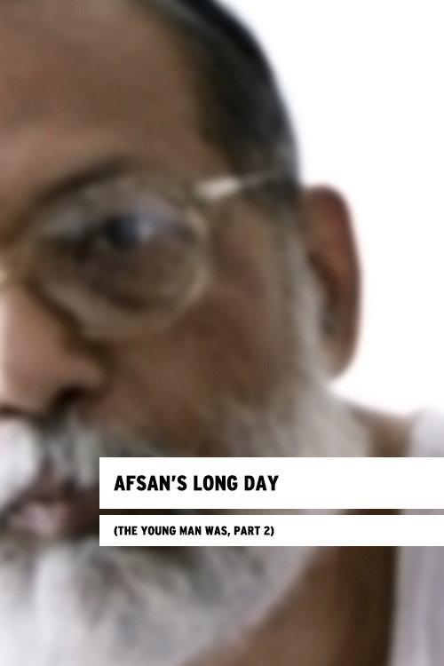 Afsan’s Long Day (The Young Man Was, Part 2) 2014 official movie poster