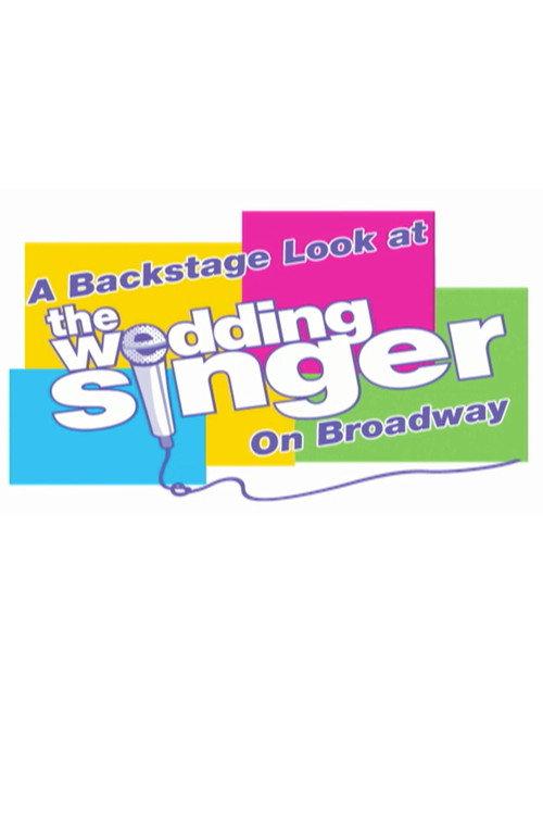 A Backstage Look at "The Wedding Singer" on Broadway official movie poster