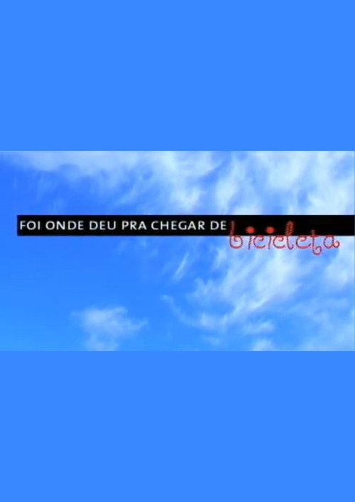 Foi Onde Deu Pra Chegar de Bicicleta 2005 official movie poster