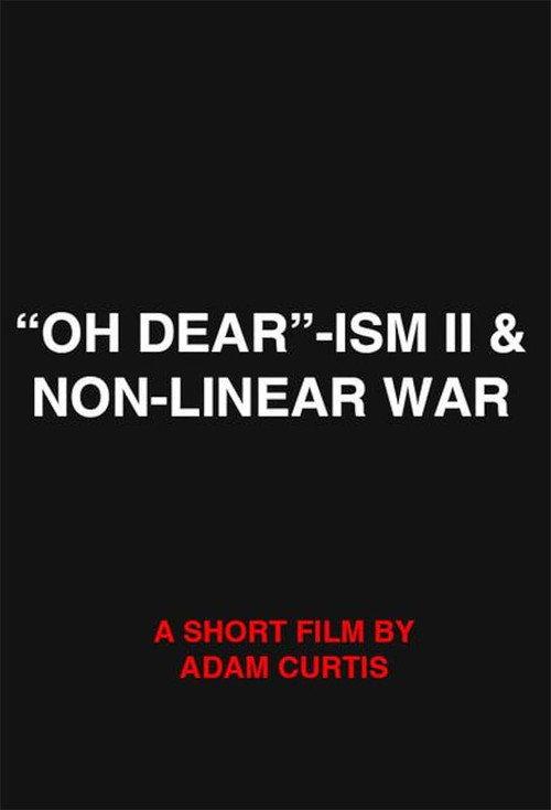 "Oh Dear"-ism II & Non-Linear War 2014 official movie poster