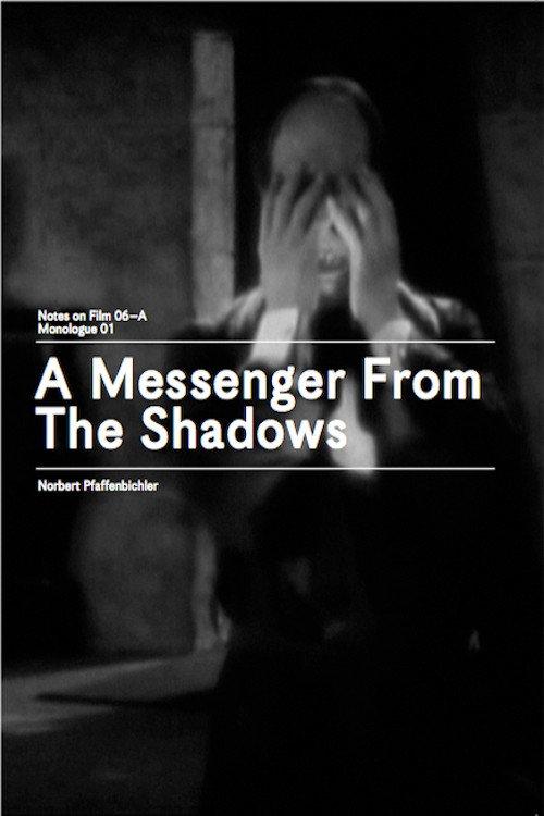 A Messenger from the Shadows (Notes on Film 06 A/Monologue 01) 2013 official movie poster