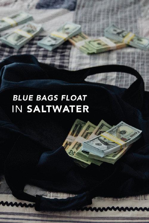 Blue Bags Float in Saltwater 2019 official movie poster