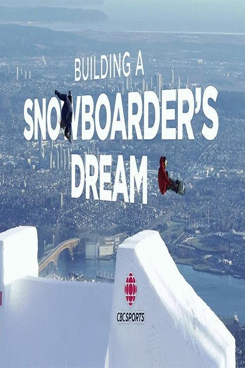 Building a Snowboarders Dream 2017 official movie poster