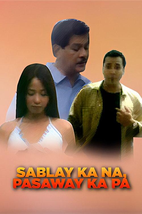 Sablay Ka Na... Pasaway Ka Pa... 2005 official movie poster