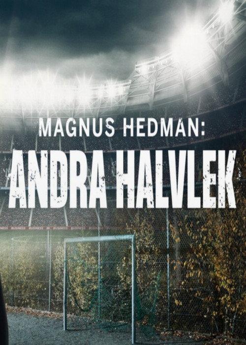 Magnus Hedman: Andra halvlek 2020 official movie poster