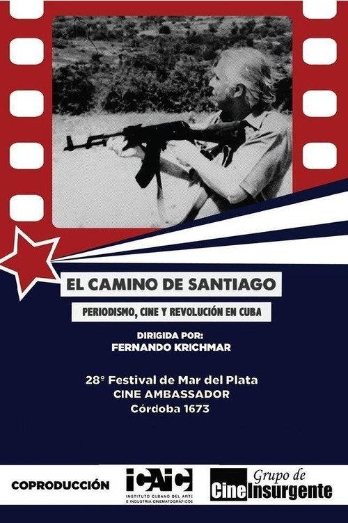 El camino de Santiago: Periodismo, cine y revolución 2013 official movie poster